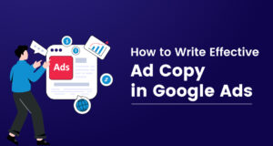 How to Write Effective Ad Copy in Google Ads